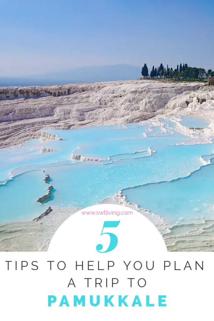 Tips to help you plan your trip to Pamukkale, Turkey